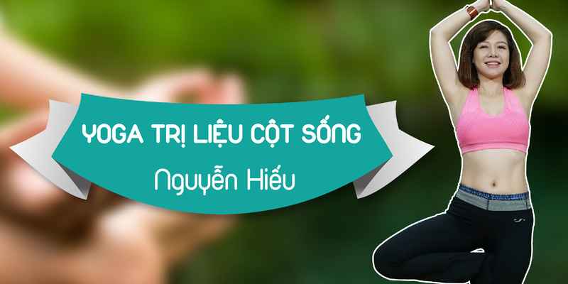Khóa Học Yoga Chữa Bệnh Trị Liệu Cho Cột Sống