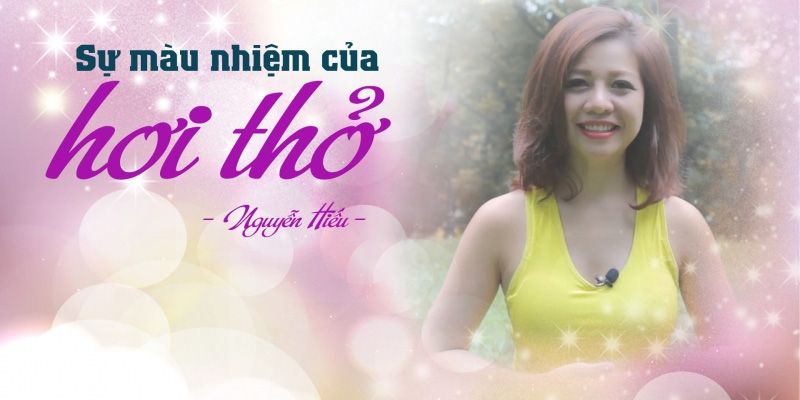 Khóa Học Sự Nhiệm Màu Của Hơi Thở