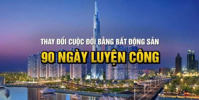 Khóa Học Thay Đổi Cuộc Đời Bằng Bất Động Sản – 90 Ngày Luyện Công