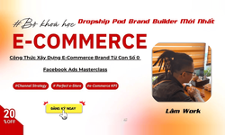 Khóa Học Dropship Pod Brand Builder Mới Nhất Cùng Lâm Work