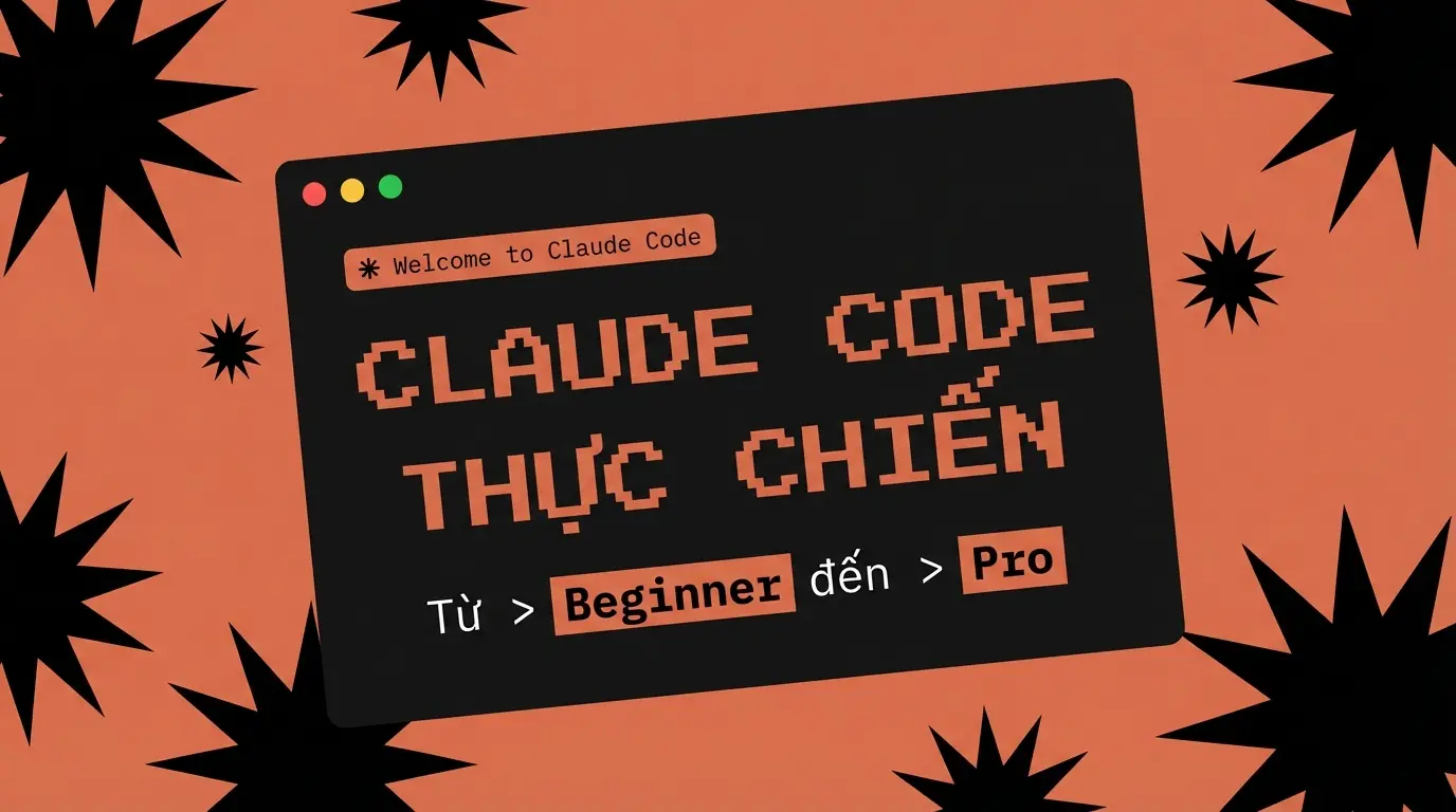 Khóa Học Claude Code Thực Chiến - Từ Beginner Đến Pro Cùng Hỏi Dân IT