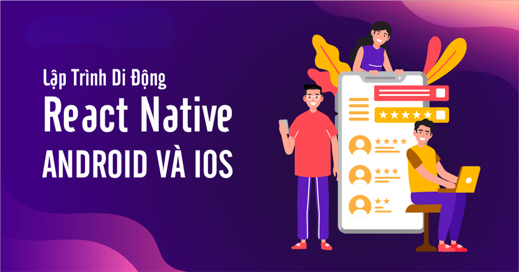 Khóa Học Lập Trình App Mobile Với React Native + TypeScript Cùng Unicode