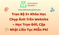 Trọn Bộ 5+ Khóa Học Chụp Ảnh – Học Trọn Đời, Cập Nhật Liên Tục Miễn Phí