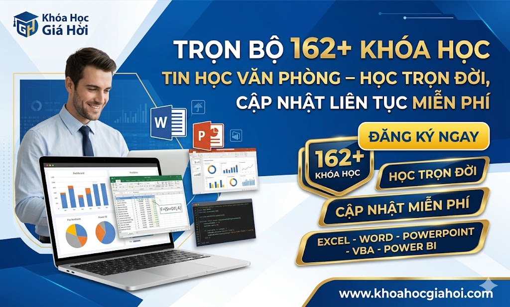 Trọn Bộ 162+ Khóa Học Tin Học Văn Phòng – Học Trọn Đời, Cập Nhật Liên Tục Miễn Phí