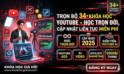 Trọn Bộ 34+ Khóa Học Youtube – Học Trọn Đời, Cập Nhật Liên Tục Miễn Phí