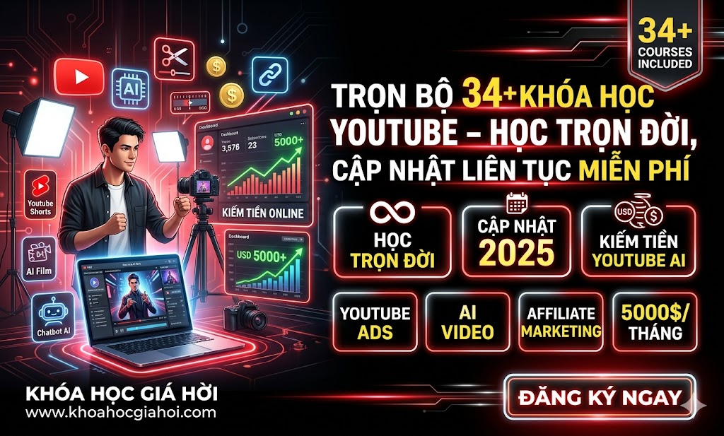 Trọn Bộ 34+ Khóa Học Youtube – Học Trọn Đời, Cập Nhật Liên Tục Miễn Phí