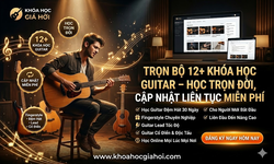 Trọn Bộ 12+ Khóa Học Guitar – Học Trọn Đời, Cập Nhật Liên Tục Miễn Phí