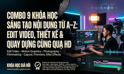 Combo 9 Khóa Học Sáng Tạo Nội Dung Từ A–Z: Edit Video, Thiết Kế & Quay Dựng Cùng Quạ HD