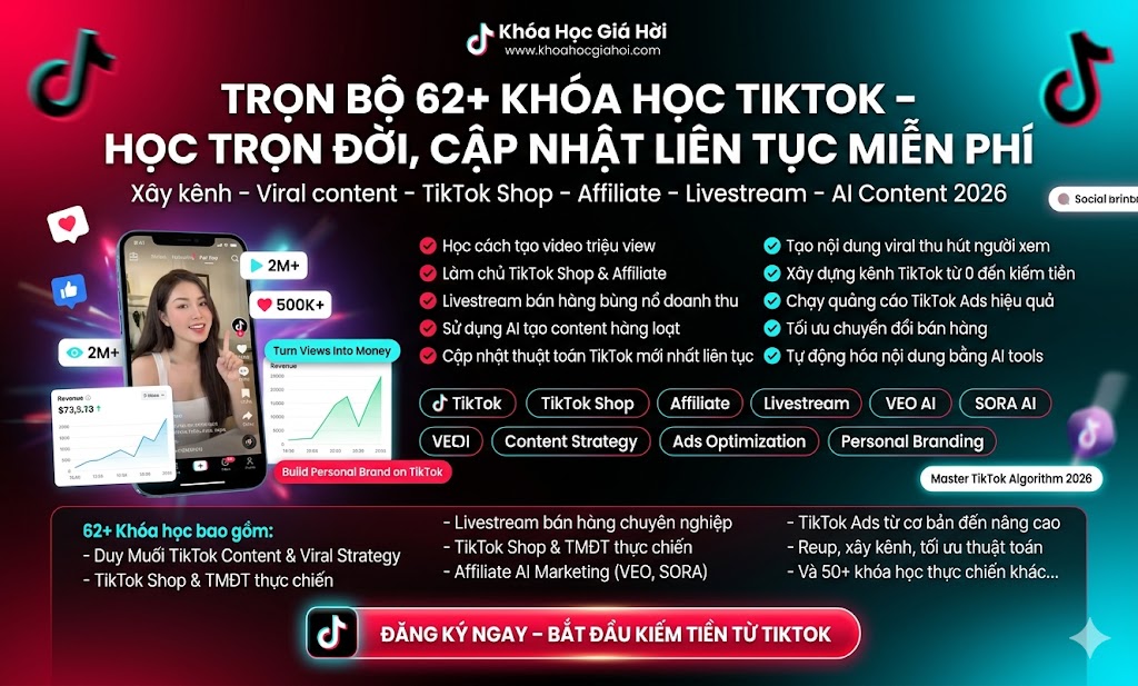 Trọn Bộ 62+ Khóa Học TikTok – Học Trọn Đời, Cập Nhật Liên Tục Miễn Phí