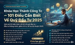 Khóa Học Thành Công Tc – 101 Điều Cần Biết Về Quỹ Đầu Tư 2025