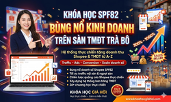 Khóa Học Spf82 Bùng Nổ Kinh Doanh Trên Sàn TMĐT Trà Bô