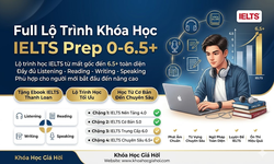 Full Lộ Trình Khóa Học IELTS Prep 0-6.5+