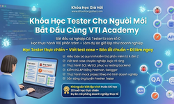 Khóa Học Tester Cho Người Mới Bắt Đầu Cùng VTI Academy