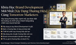 Khóa Học Brand Development Mới Nhất [Xây Dựng Thương Hiệu] Cùng Tomorrow Marketers