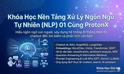 Khóa Học Nền Tảng Xử Lý Ngôn Ngữ Tự Nhiên (NLP) 01 Cùng ProtonX