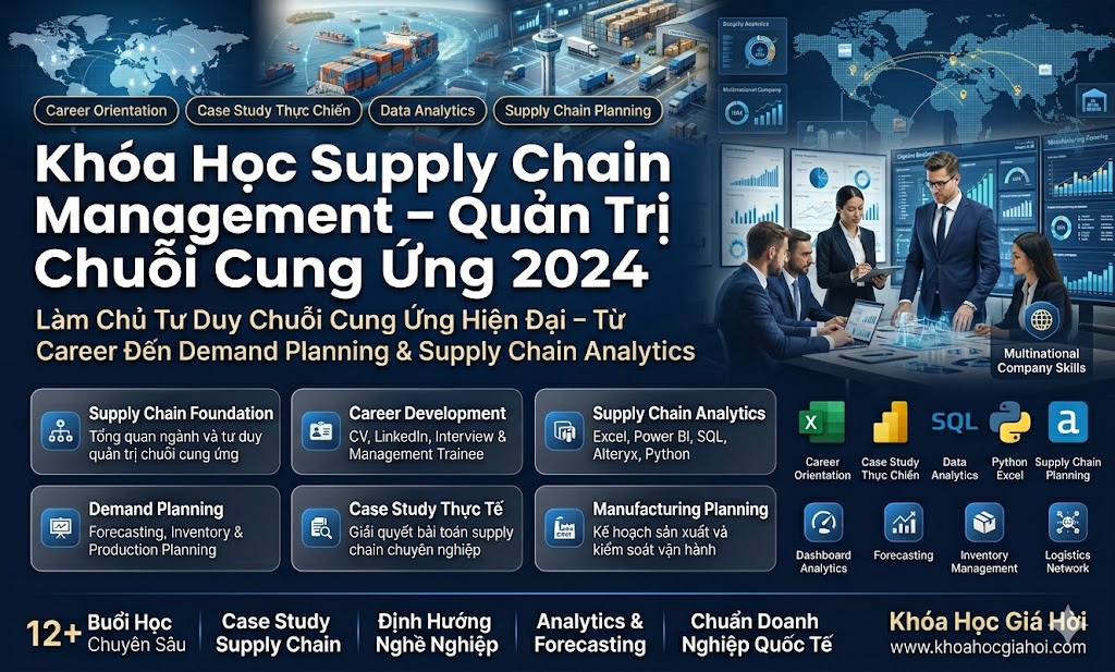 Khóa Học Supply Chain Management – Quản Trị Chuỗi Cung Ứng 2024