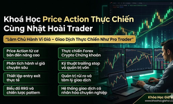 Khoá Học Price Action Thực Chiến Cùng Nhật Hoài Trader