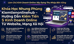 Khóa Học Nhung Phùng Kiemtienonlinehub – Hướng Dẫn Kiếm Tiền $ Kinh Doanh Online Từ Website, Mạng Xã Hội