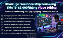 Khóa Học Freelance Mvp Seankang – Tiến Tới $3,000/tháng Video Editing