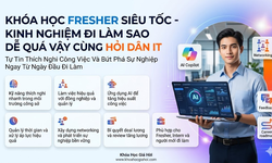 Khóa Học Fresher Siêu Tốc - Kinh Nghiệm Đi Làm Sao Dễ Quá Vậy Cùng Hỏi Dân IT