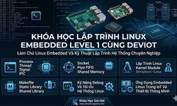 Khóa Học Lập Trình Linux Embedded Level 1 Cùng Deviot