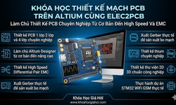 Khóa Học Thiết Kế Mạch Pcb Trên Altium Cùng Elec2pcb