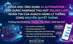 Khóa Học Ứng Dụng AI Automation – Xây Dựng Fanpage Thu Hút 100,000 Lượt Nhắn Tin Của Khách Hàng Lý Tưởng Cùng Nguyễn Quyết Thắng
