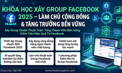 Khóa Học Xây Group Facebook 2025 – Làm Chủ Cộng Đồng & Tăng Trưởng Bền Vững