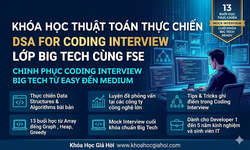 Khóa Học Thuật Toán Thực Chiến DSA For Coding Interview Lớp Big Tech Cùng FSE