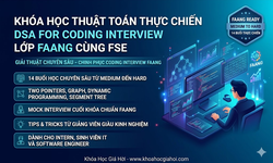Khóa Học Thuật Toán Thực Chiến DSA For Coding Interview Lớp FAANG Cùng FSE