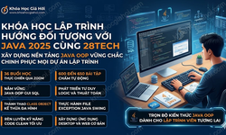 Khóa Học Lập Trình Hướng Đối Tượng Với Java 2025 Cùng 28Tech