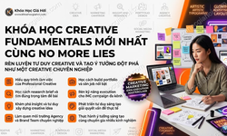 Khóa Học Creative Fundamentals Mới Nhất Cùng No More Lies