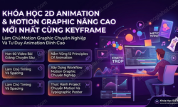 Khóa Học 2D Animation & Motion Graphic Nâng Cao Mới Nhất Cùng Keyframe