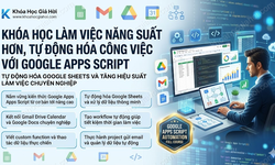 Khóa Học Làm Việc Năng Suất Hơn, Tự Động Hóa Công Việc Với Google Apps Script - Học Excel Online