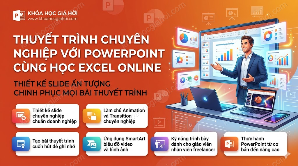Thuyết Trình Chuyên Nghiệp Với Powerpoint Cùng Học Excel Online