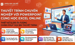 Thuyết Trình Chuyên Nghiệp Với Powerpoint Cùng Học Excel Online