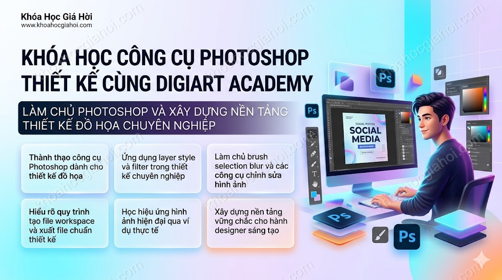 Khóa Học Công Cụ Photoshop - Thiết Kế Cùng Digiart Academy