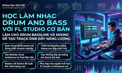 Học Làm Nhạc Drum And Bass Với FL Studio Cơ Bản