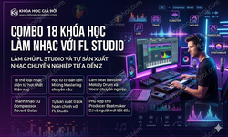 Combo 18 Khóa Học Làm Nhạc Với FL Studio