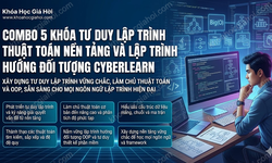 Combo 5 Khóa Tư Duy Lập Trình, Thuật Toán Nền Tảng & Lập Trình Hướng Đối Tượng CyberLearn