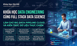 Khóa Học Data Engineering Cùng Full Stack Data Science
