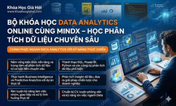Bộ Khóa Học Data Analytics Online Cùng MindX – Học Phân Tích Dữ Liệu Chuyên Sâu