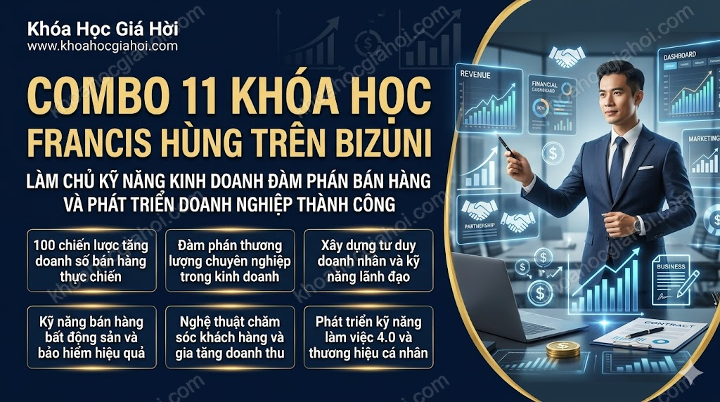 Combo 11 Khóa Học Francis Hùng Trên Bizuni
