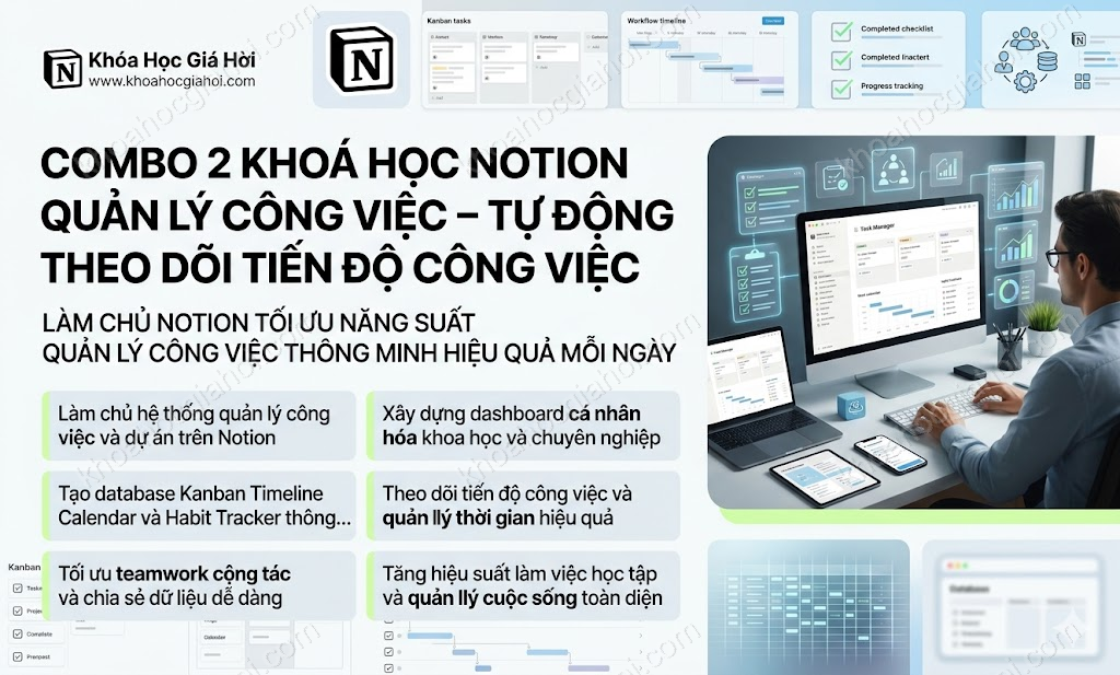 Combo 2 Khoá Học Notion Quản Lý Công Việc – Tự Động Theo Dõi Tiến Độ Công Việc