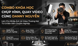 Combo Khóa Học Chụp Hình, Quay Video Cùng Danny Nguyễn