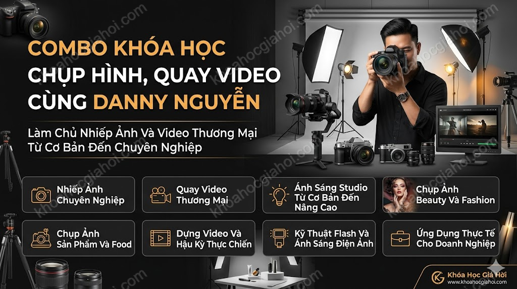 Combo Khóa Học Chụp Hình, Quay Video Cùng Danny Nguyễn