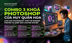 Combo 3 Khoá Photoshop Của Huy Quần Hoa