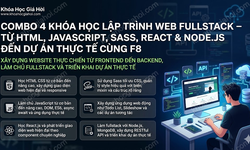 Combo 4 Khóa Học Lập Trình Web Fullstack – Từ Html, Javascript, Sass, React & Node.js Đến Dự Án Thực Tế Cùng F8