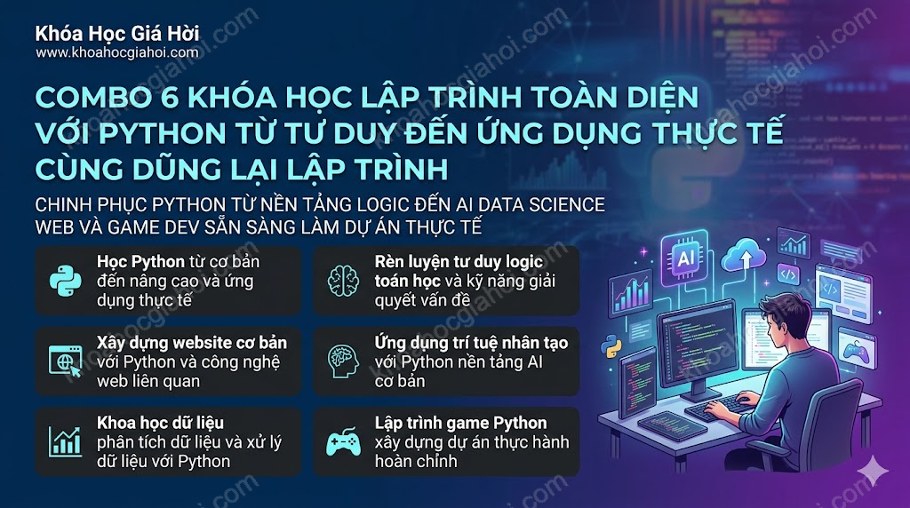 Combo 6 Khóa Học Lập Trình Toàn Diện Với Python - Từ Tư Duy Đến Ứng Dụng Thực Tế Cùng Dũng Lại Lập Trình