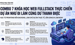 Combo 7 Khóa Học Web Fullstack – Thực Chiến Dự Án Như Đi Làm Cùng Dư Thanh Được